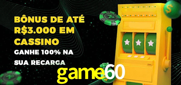 game60 melhor bônus de depósito